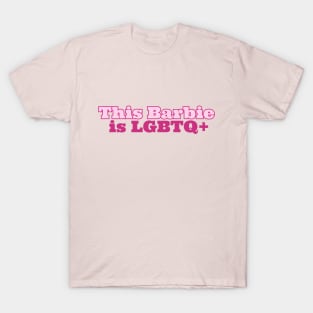 This Barbie Is LGBTQ+ T-Shirt